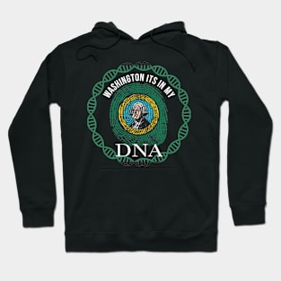 Washington Its In My DNA - Washingtonian Flag - Gift for Washingtonian From Washington Hoodie